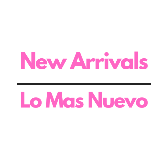 New Arrivals-Nuevos